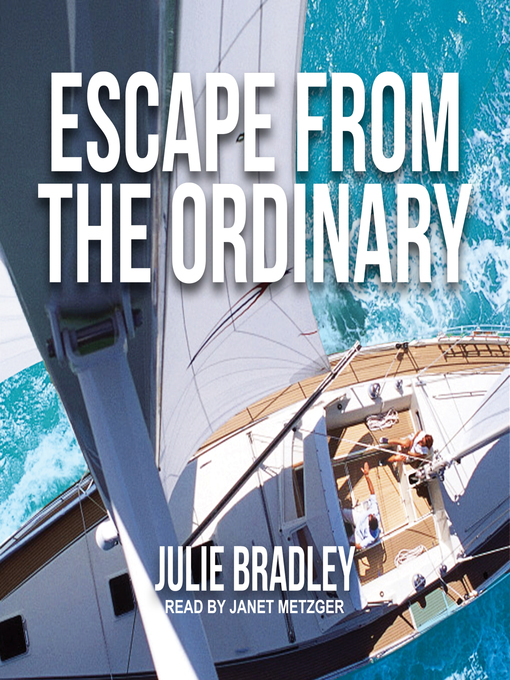 Title details for Escape from the Ordinary by Julie Bradley - Available